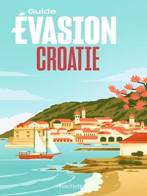 cover image of Croatie Guide Evasion